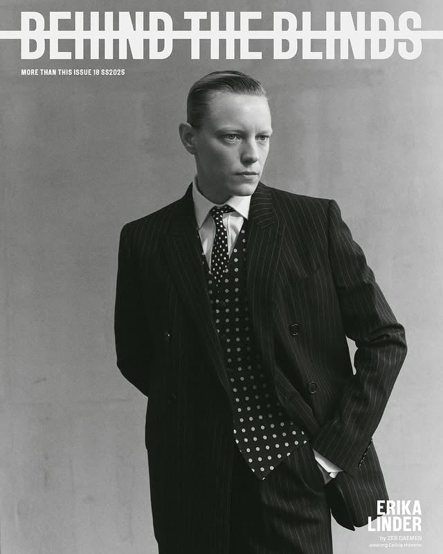 Model, actor, musician, activist — pinning Erika Linder @realerikalinder down is not just difficult; it feels irrelevant. From the beginning of her career in modelling, Linder — the next cover star of our SS25 MORE THAN THIS issue — refused to be guided by labels. Her impact and legacy speak to her stance, somehow both toeing the line between masculine and feminine and poking at the simplicity of those binaries. There’s an ease with which she flows from art form to art form, carrying not just an essence, but a freedom. Linder is not what she does; she does what she is. _Pre-order the issue now to discover the full story.Link in Bio._Erika is wearing @celine She’s captured @zebdaemen by & styled @jonathan_huguet _Photography by Zeb Daemen @zebdaemenFashion by Jonathan Huguet @jonathan_huguetEIC Michael Marson @badmickeyInterview by Pedro Vasconcelos @pedromvasconcelosCasting by Imagemachine cs @imagemachine_csHair by Mayu Morimoto @mayuhairstylist at Artists Unit @artistsunit Make-Up by Morgane Martini @morgane_martini at The Wall Group @thewallgroupPhotographer’s assistant Paolo Caponetto @caponettopaoloStylist’s assistants Rebecca Perrier @michiamorebecca and Lou Laporte_#BehindTheBlindsMagazine #BTB18#MORETHANTHIS#ErikaLinder by @realerikalinder