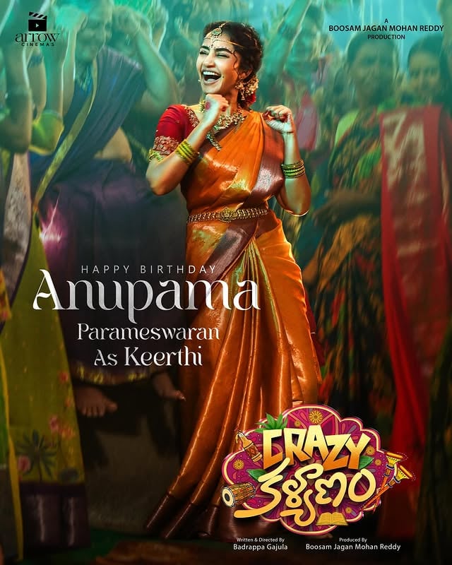 Team #CrazyKalyanam wishes the super talented @anupamaparameswaran96,A very Happy Birthday 🥳Introducing her as ‘Keerthi’ from Crazy Kalyanam 🤩💃🏽Her Wedding is a pompous celebration of Chaos and Comedy, Stay tuned.😅An @arrowcinemas Production No:2 🤘🏽@nareshandpavitra @tharunbhascker @akhilraj_uddemari @boosam_jagan_mohan_reddy @badri_sanchari @suresh_bobbili @venuudugulafilm @kireetid @monika_busam shravan.katikaneni@shyam_dupati akhilsaisrimurthy @harshasudhaamrutham @eshwarpenti_choreographer @mittapalli_surender @sripalmacharla @josyulagayathridevi @gorati_venkanna @shyamkasarlalyrics@chaitanyaprasadlyrics @chaitanyaraomadadi @ravindra_ms @mee_saikadhira