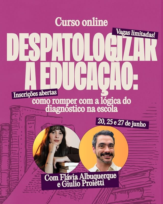 📌 Curso on-line: Despatologizar a Educação: como romper com a lógica do diagnóstico na escola✏️ Inscrições abertas: vagas comuns e vagas afirmativas (pessoas não brancas, pessoas trans e pessoas de baixa renda.)Link da inscrição na bio!🗓️ Datas do curso: 20, 25 e 27 de junhoHorários: 09:00h às 11:00h (Dias 20 e 27) 19:30h às 21:30h (Dia 25) - Horário de Brasília💳 Valor do ingresso comum: R$150 + taxa (vagas limitadas)Pagamento: pix e cartão de crédito (com opção de parcelamento)✏️ Gravações das aulas disponíveis por um mês.✏️ Haverá emissão de certificado de curso livre.👥 Público: Qualquer pessoa interessada no debate sobre patologização da educação e o exame crítico da noção de “aluno problema”. Não é necessária nenhuma formação acadêmica prévia no assunto. by @despatologiza